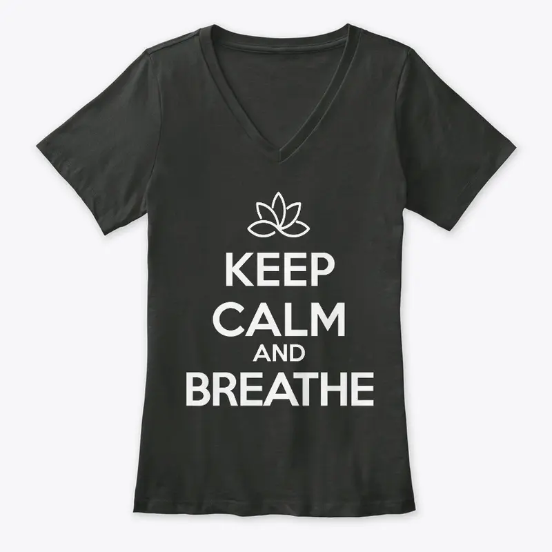 Keep Calm and Breathe